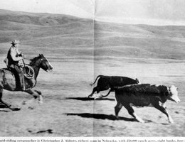 "The hard-riding cowpuncher is Christopher J. Abbott, richest man in Nebraska, with 250,000 ranch acres, eight banks, four stores."